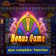 ajax complete: function